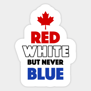 Red White But Never Blue T-Shirt Sticker